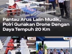 Pantau Arus Lalin Mudik, Polri Gunakan Drone Dengan Daya Tempuh 20 KM