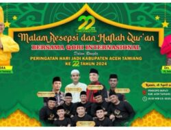 Saksikan !!!, Haflah Quran bersama Empat Qari International di Malam Resepsi Hari Jadi Aceh Tamiang