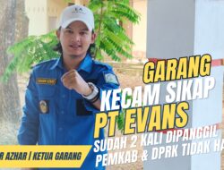 Dua Kali Diundang  DPRK, PT. Evans Tidak Hadir, Garang Angkat Bicara ”  Cabut Izin HGU PT. Evans “