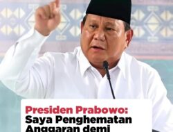 Presiden Prabowo Subianto Melakukan Efisiensi Anggaran Kementerian Secara Besar-Besaran Pada Tahun 2025