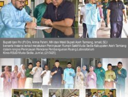 Kunjungi RSUD Muda Sedia, Bupati Aceh Tamiang Pastikan Pembangunan Gedung CT-SCAN Akan di Bangun Tahun Ini