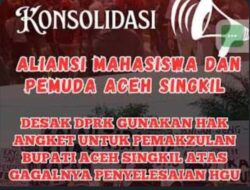 Aliansi Mahasiswa Aceh Singkil Akan Gelar Aksi Desak Pemakzulan Bupati Safriadi Oyon